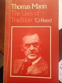 Thomas Mann: The Uses of Tradition