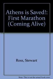 Athens Is Saved!: The First Marathon (Coming Alive Series)