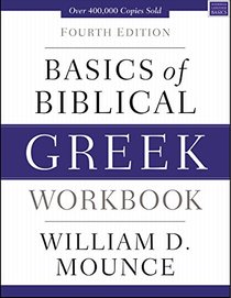Basics of Biblical Greek Workbook: Fourth Edition (Zondervan Language Basics)