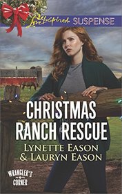 Christmas Ranch Rescue (Wrangler's Corner, Bk 5) (Love Inspired Suspense, No 646)