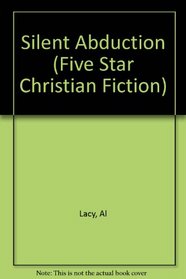 Silent Abduction (Five Star Standard Print Christian Fiction Series)