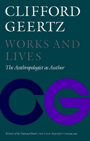 Works and Lives: The Anthropologist As Author