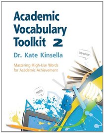 Academic Vocabulary Toolkit 2: Mastering High-use Words for Academic Achievement