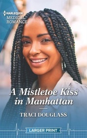 A Mistletoe Kiss in Manhattan (Harlequin Medical, No 1282) (Larger Print)