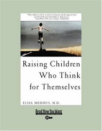 Raising Children Who Think for the mselves (EasyRead Super Large 20pt Edition)