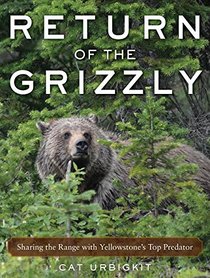 Return of the Grizzly: Sharing the Range with Yellowstone's Top Predator