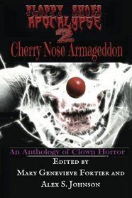 Floppy Shoes Apocalypse 2: Cherry Nose Armageddon (Volume 2)
