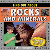 Find Out About Rocks and Minerals: With 23 Projects and More Than 350 Photographs