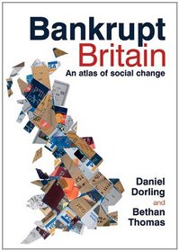 Bankrupt Britain: An atlas of social change