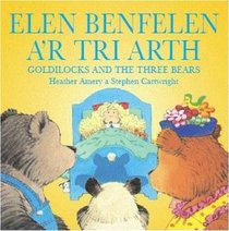 Elen Benfelen A'r Tri Arth / Goldilocks and the Three Bears