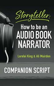 Storyteller: How to be an Audio Book Narrator: Companion Script