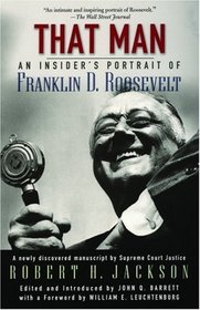 That Man: An Insider's Portrait of Franklin D. Roosevelt