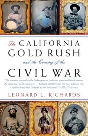 The California Gold Rush and the Coming of the Civil War (Vintage Civil War Library)