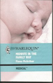 Midwife in the Family Way (Lyrebird Lake Maternity, Bk 6) (Harlequin Medical, No 465)