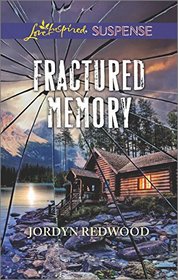Fractured Memory (Love Inspired Suspense, No 548)