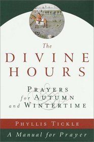 The Divine Hours, Volume II : Prayers for Wintertime (Divine Hours)