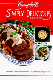 Campbell's Simply Delicious Recipes