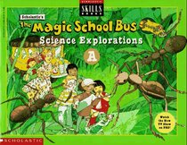 The Magic School Bus Science Explorations A (Scholastic Skills)