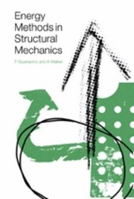 Energy Methods in Structural Mechanics: A Comprehensive Introduction to Matrix and Finite Element Methods of Analysis
