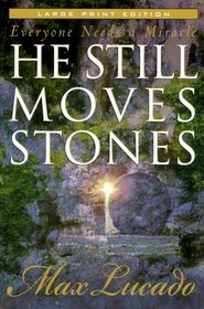 He Still Moves Stones (Large Print Edition)