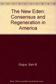 The New Eden: Consensus and Regeneration in America