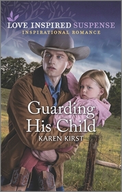 Guarding His Child (Love Inspired Suspense, No 1018)