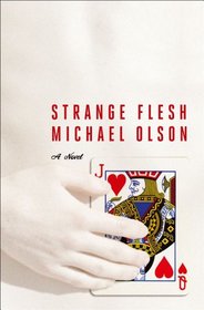 Strange Flesh: A Novel