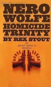 Homicide Trinity (Nero Wolfe, Bk 36)