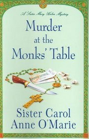 Murder at the Monks' Table: A Sister Mary Helen Mystery (Sister Mary Helen Mysteries)