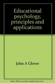 Educational psychology, principles and applications