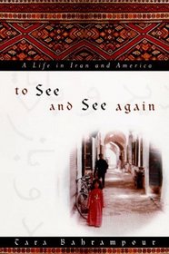 To See and See Again: A Life in Iran and America