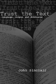 Trust The Text: Language, Corpus and Discourse