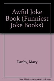 Funniest Joke Books: The Awful Joke Book