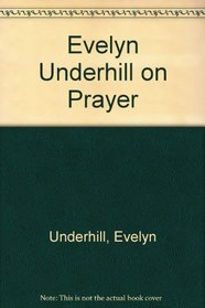 Evelyn Underhill on Prayer