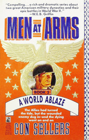A World Ablaze (Men at Arms, Bk 3)