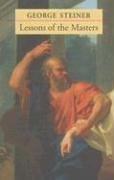 Lessons of the Masters (The Charles Eliot Norton Lectures)