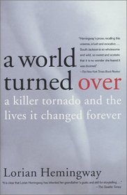 A World Turned Over : A Killer Tornado and the Lives It Changed Forever