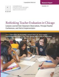 Rethinking Teacher Evaluation in Chicago: Lessons Learned from Classroom Observations, Principal-Teacher Conferences, and District Implementation