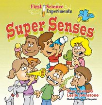 First Science Experiments: Super Senses (First Science Experiments)