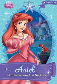 Disney Princess: Ariel: The Shimmering Star Necklace (Disney Princess Early Chapter Books)
