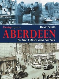 Aberdeen in the Fifties and Sixties