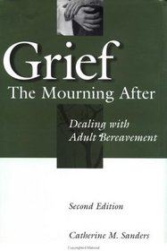 Grief: The Mourning After: Dealing with Adult Bereavement, 2nd Edition