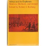 Africa and Its Explorers; Motives, Methods, and Impact