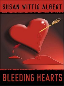 Bleeding Hearts: A China Bayles Mystery