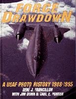 Force Drawdown: A Usaf Photo History 1988-1995 (Schiffer Military/Aviation History)