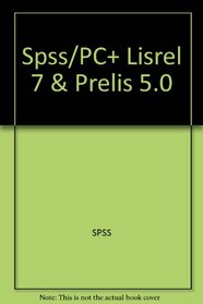 Spss/pc+ Lisrel 7 & Prelis 5.0