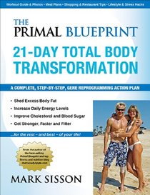 The Primal Blueprint 21-Day Total Body Transformation: A step-by-step, gene reprogramming action plan