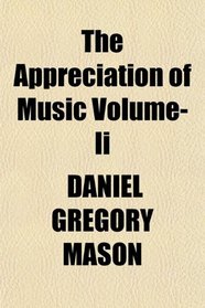 The Appreciation of Music Volume- Ii