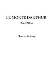 Le Morte Darthur, Volume II (v. 2)