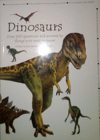 Dinosaurs: Over 100 Questions and Answers to Things You Want to Know